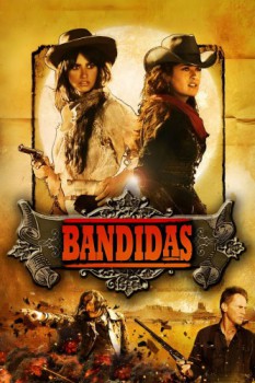 poster Bandidas&nbsp;&nbsp;(2006)